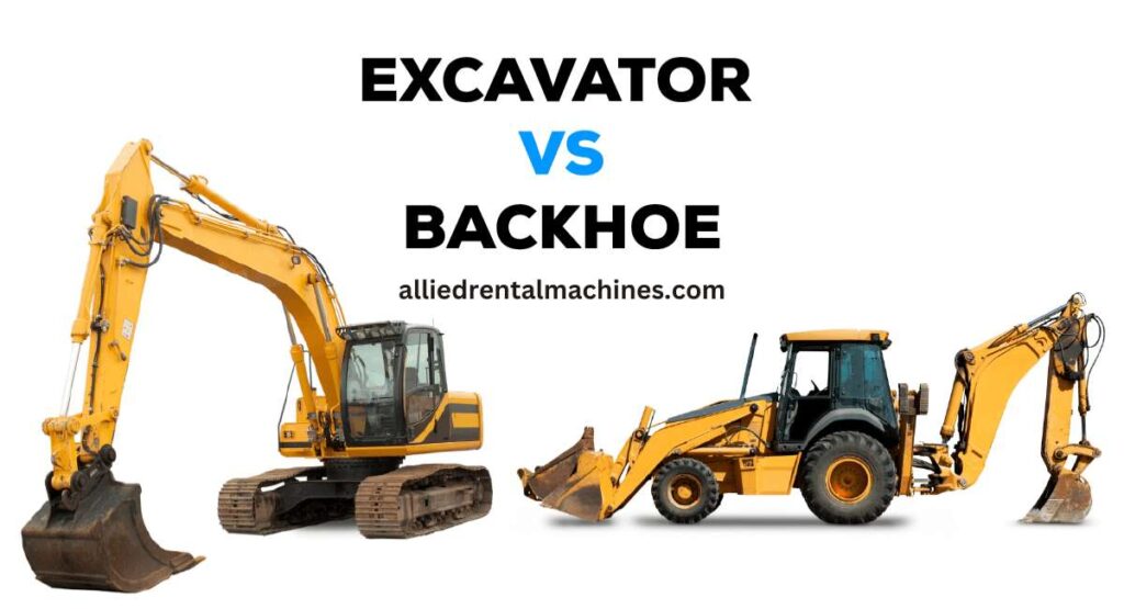 Backhoe vs Excavator